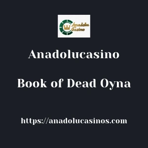 Anadolucasino Book of Dead Oyna