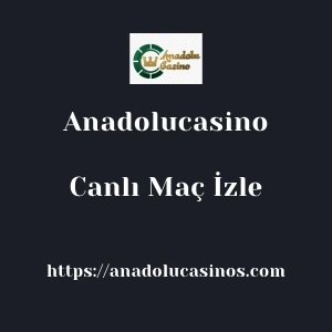 Anadolucasino Canlı Maç İzle