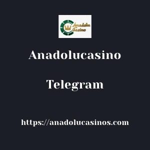 Anadolucasino Telegram
