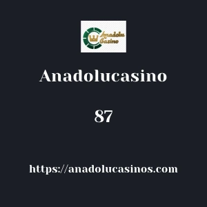 Anadolucasino 87